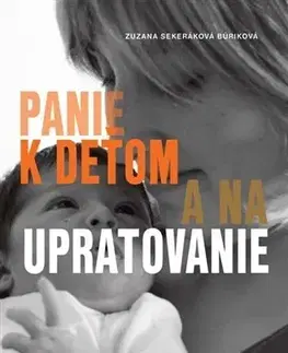 Sociológia, etnológia Panie k deťom a na upratovanie - Zuzana Búriková