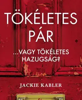Detektívky, trilery, horory Tökéletes pár - Jackie Kabler,Lévai Márta