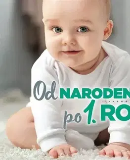 Starostlivosť o dieťa, zdravie dieťaťa Od narodenia po 1 rok - Gabriela Zelinková