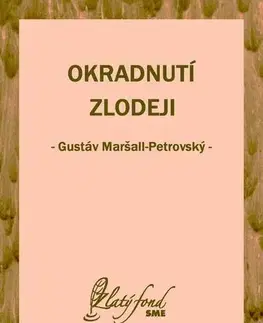Svetová beletria Okradnutí zlodeji - Gustáv Maršall-Petrovský