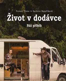 Cestopisy Život v dodávce - Forest Trenz,Barbora Masaříková