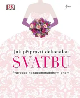 Hobby - ostatné Jak připravit dokonalou svatbu