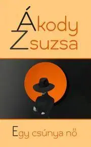 Svetová beletria Egy csúnya nő - Ákody Zsuzsa