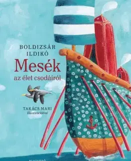 Rozprávky Mesék az élet csodáiról – olvasáskönnyítő változat - Ildikó Boldizsár