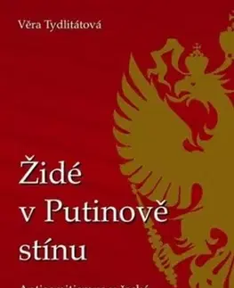 Sociológia, etnológia Židé v Putinově stínu - Tydlitátová Věra