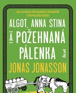 Svetová beletria Algot, Anna Stina a požehnaná pálenka - Jonas Jonasson