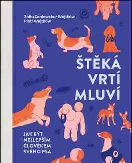 Psy, kynológia Štěká, vrtí, mluví - Zofia Zaniewska-Wojtków,Piotr Wojtków