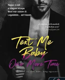 Romantická beletria Text Me Baby One More Time – Írj rám, bébi, még egyszeri! (Légy merész! 4.) - Teagan Hunter