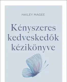 Psychológia, etika Kényszeres kedveskedők kézikönyve - Hailey Magee