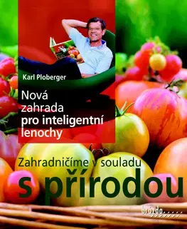 Úžitková záhrada Nová zahrada pro inteligentní lenochy - Karl Ploberger