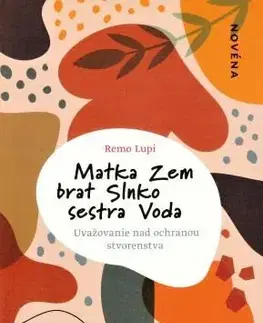 Kresťanstvo Matka Zem, brat Slnko, sestra Voda (novéna) - Remo Lupi