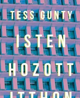 Svetová beletria Isten hozott itthon - Tess Gunty