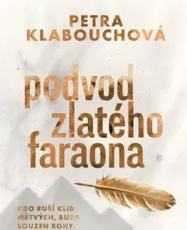 Česká beletria Podvod zlatého faraona - Petra Klabouchová