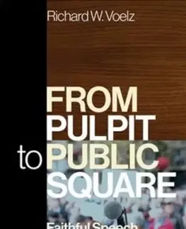 Náboženstvo From Pulpit to Public Square - Richard W. Voelz
