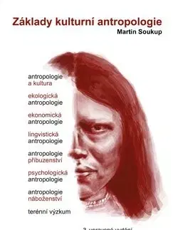 Sociológia, etnológia Základy kulturní antropologie - Martin Soukup