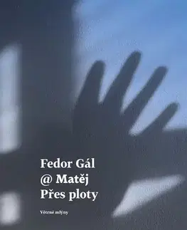 Fejtóny, rozhovory, reportáže Přes ploty - Fedor Gál,Matej