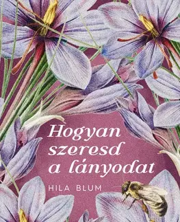Svetová beletria Hogyan szeresd a lányodat - Hila Blumová