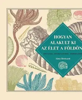 Príroda Hogyan alakult ki az élet a Földön? - Aina Bestard