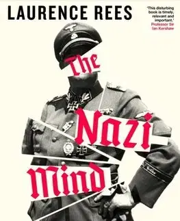 Druhá svetová vojna The Nazi Mind - Laurence Rees