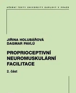 Pre vysoké školy Proprioceptivní neuromuskulární facilitace 2. část - Jiřina Holubářová,Dagmar Pavlů