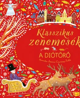 Zvukové knihy Klasszikus zenemesék: A diótörő - Nyomd meg a hangjegyet, és hallgasd meg Csajkovszkij zenéjét!