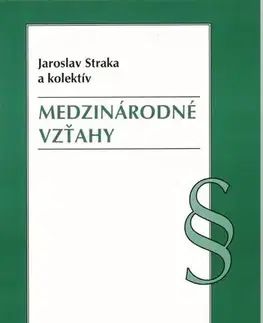 Politológia Medzinárodné vzťahy - Jaroslav Straka