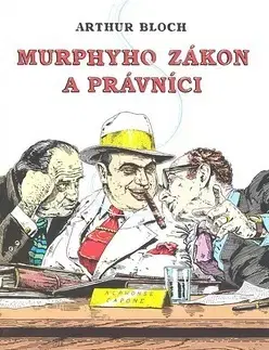 Citáty, výroky, aforizmy, príslovia, porekadlá Murphyho zákon a právníci - Arthur Bloch