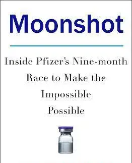 Medicína - ostatné Moonshot: Inside Pfizers Nine-Month Race To Make The Impossible Possible - Albert Bourla