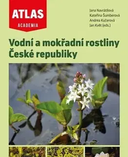 Biológia, fauna a flóra Vodní a mokřadní rostliny České republiky - Kolektív autorov