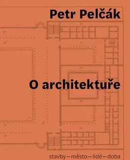 Architektúra O architektuře - Petr Pelčák