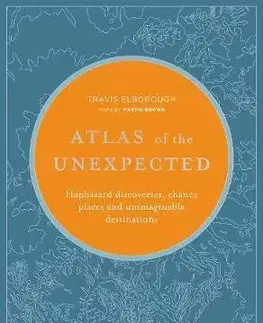 Obrazové publikácie An Atlas of the Unexpected - Travis Elborough