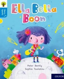 Príprava do školy, pracovné zošity Oxford Reading Tree Story Sparks: Oxford Level 3: Ella Bella Boon - Peter Bently