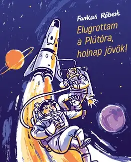 Dobrodružstvo, napätie, western Elugrottam a Plútóra, holnap jövök! - Róbert Farkas