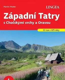 Turistika, skaly Západní Tatry s Chočskými vrchy a Oravou