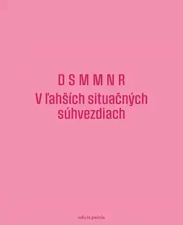 Slovenská poézia D S M M N R: V ľahších situačných súhvezdiach - Kolektív autorov