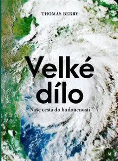 Ekológia, meteorológia, klimatológia Velké dílo - Thomas Berry