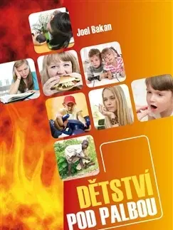 Varenie a výživa pre deti Dětství pod palbou - Joel Bakan