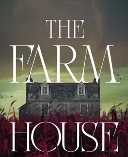 Detektívky, trilery, horory The Farmhouse - Chelsea Conradt