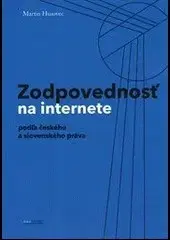 Právo - ostatné Zodpovednosť na internete: podľa českého a slovenského práva - Martin Husovec