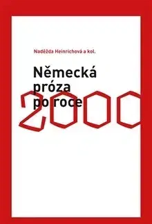 Literárna veda, jazykoveda Německá próza po roce 2000 - Naděžda Heinrichová