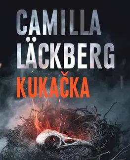 Detektívky, trilery, horory Kukačka - Camilla Läckberg