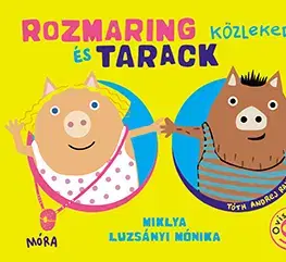 Rozprávky Rozmaring és Tarack közlekedik - Miklya Luzsányi Mónika