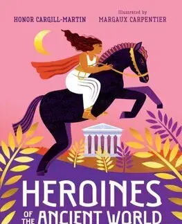 Fantasy, upíri Heroines of the Ancient World - Honor Cargill-Martin,Margaux Carpentier