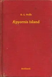 Svetová beletria Apyornis Island - Herbert George Wells