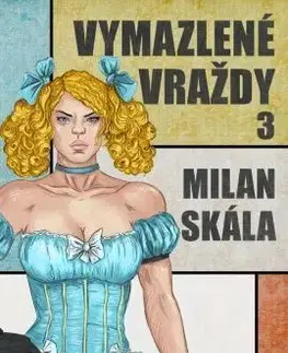 Detektívky, trilery, horory Vymazlené vraždy 3 - Skála Milan