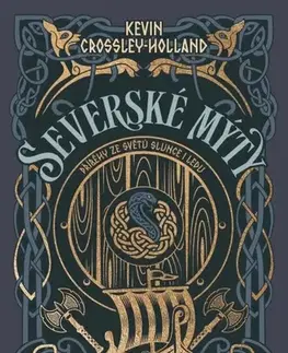 Historické romány Severské mýty: Příběhy ze světů slunce i ledu - Kevin Crossley-Holland,Ondřej Frühbauer