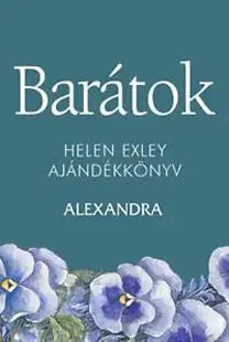 Citáty, výroky, aforizmy, príslovia, porekadlá Barátok - Helen Exley