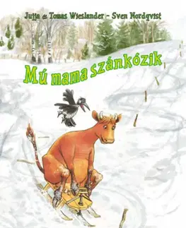 Rozprávky Mú mama szánkózik - Jujja Wieslander,Tomas Wieslander,Sven Nordqvist,Beáta Dobosi