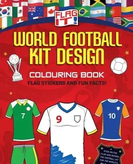 Nalepovačky, vystrihovačky, skladačky Flag It! World Football Kit Design Colouring Book - Children’s Books