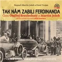 História SUPRAPHON a.s. Tak nám zabili Ferdinanda